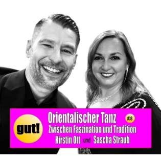 #38 Kirstin Ott - Orientalischer Tanz - Zwischen Faszination und Tradition