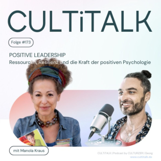 #173 Positive Leadership mit Manola Kraus: Ressourcen, Resilienz und die Kraft der positiven Psychologie