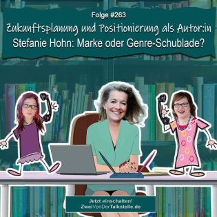Zukunftsplanung und Positionierung als Autor:in – Stefanie Hohn: Marke oder Genre-Schublade?