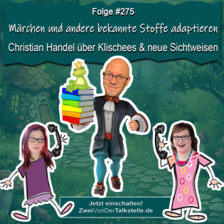 Märchen und andere bekannte Stoffe adaptieren: Christian Handel über Klischees und neue Sichtweisen