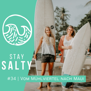 #34 STAY SALTY | Vom Mühlviertel nach Maui - Julia Wiltschko über ihr Surferinnen-Leben auf der Insel