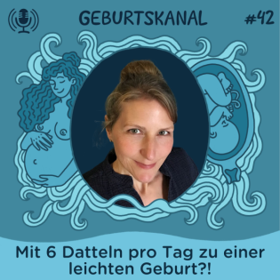 #42 Mit 6 Datteln pro Tag zu einer leichten Geburt?!