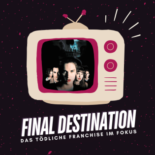 Final Destination | Das tödliche Franchise im Fokus