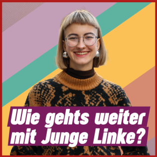 235 – Wie geht's weiter mit Junge Linke?