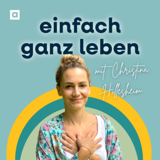 Sag deiner Angst, sie kann gehen mit Christina Hillesheim