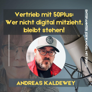 #82 - Vertrieb mit 50Plus – Wer nicht digital mitzieht, bleibt stehen!