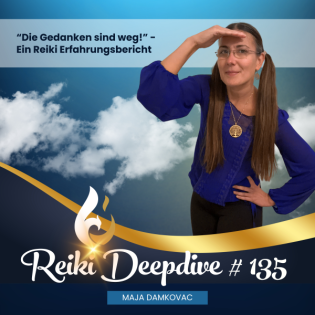 “Die Gedanken sind weg!” - Ein Reiki Erfahrungsbericht #135