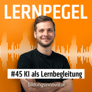 #45 KI als Lernbegleitung – Alles, was L&D jetzt wissen muss