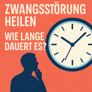Zwangsstörung heilen – wie schnell ist es möglich?