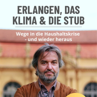 Erlangen, das Klima & die StUB - Kapitel 2 - Klimanotstand