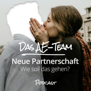 Neue Partnerschaft - Wie soll das gehen?