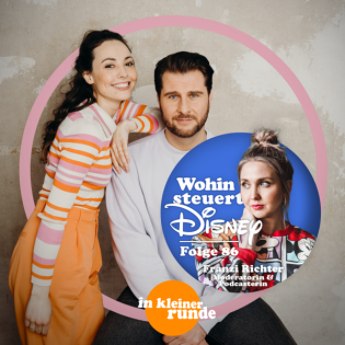 #86, Wohin steuert Disney? Mit: Franzi Richter