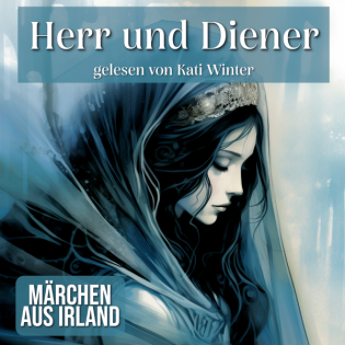 Herr und Diener | Entspannt einschlafen mit irischem Märchen | Hörgeschichte