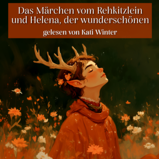 Rehkitzlein und Helena, die wunderschöne | Märchen zum Einschlafen und Entspannen