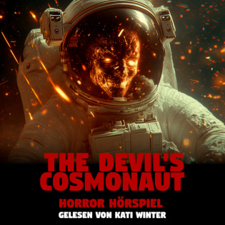 The Devil's Cosmonaut | Horror Hörgeschichte zum Einschlafen | Hörbuch Horror | Creepypasta | Gruselgeschichte