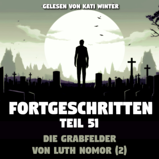 Fortgeschritten: Die Grabfelder von Luth Nomor (02) | Creepypasta (Hörbuch Horror deutsch)