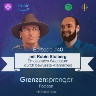 #040 Emotionales Wachstum durch bewusste Atemarbeit - Interview mit Robin Stolberg