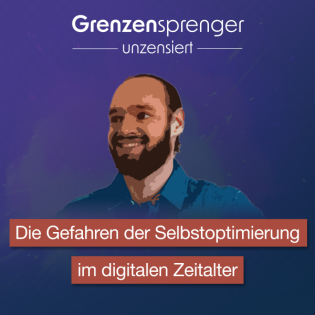 #056 Die Gefahren der Selbstoptimierung im digitalen Zeitalter