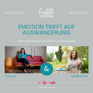 Emotion trifft Auswanderung - Die Emotionslot(z)sin in Gespräch mit Saskia Bülow