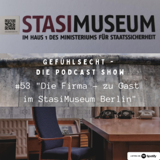 Die Firma: Zu Gast im Stasimuseum Berlin - Episode 53 Teil 1