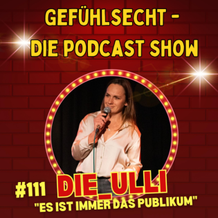 Es ist immer das Publikum: Lacher mit Comedienne Ulli - Episode 111