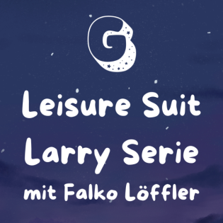 Feuchtfröhliche Gespräche rund um Leisure Suit Larry // mit Falko Löffler