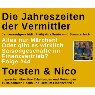 #44 Jahresendgeschäft, Frühjahrsflaute und Sommerloch