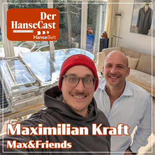 Der HanseCast - Maximilian Kraft (Max&Friends)