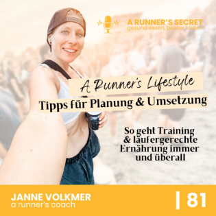 81 | A Runner’s Lifestyle: So geht Training & läufergerechte Ernährung immer und überall