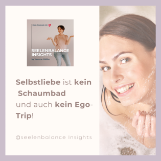 Selbstliebe ist kein Schaumbad und auch kein Ego-Trip!