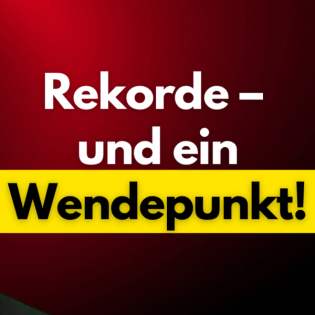 Rekorde – und ein Wendepunkt!