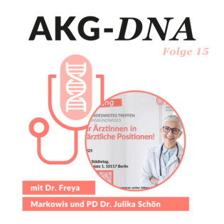 Folge 15: AKD-DNA mit Dr. Freya Markowis und PD Dr. Julika Schön