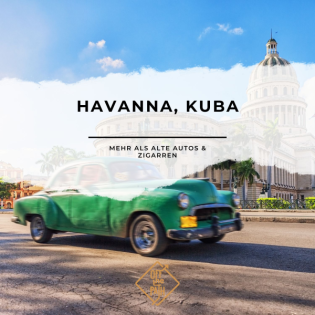 Havanna, Kuba: Mehr als alte Autos & Zigarren