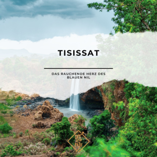 Tisissat – Das rauchende Herz des Blauen Nil