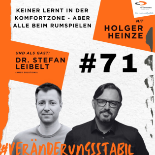 Ep. 71: Keiner lernt in der Komfortzone - aber alle beim Rumspielen (Talk mit Dr. Stefan Leibelt)