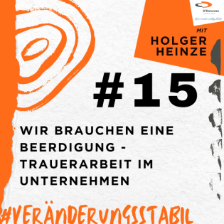 Ep. 15: Wir brauchen eine Beerdigung - Trauerarbeit im Unternehmen