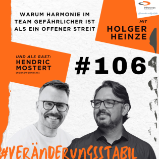 Ep. 106: Warum Harmonie im Team gefährlicher ist als ein offener Streit (Talk mit Hendric Mostert)