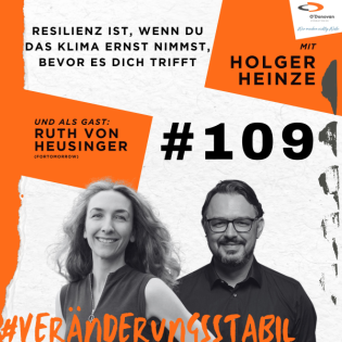 Ep. 109: Resilienz ist, wenn du das Klima ernst nimmst, bevor es dich trifft (Talk mit Ruth von Heusinger)