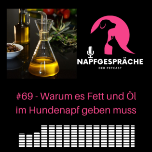 #69 - Warum es Fett und Öl im Hundenapf geben muss