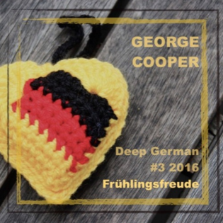 Deep German #3 2016 - Fruehlingsfreude - by George Cooper