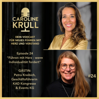 Episode # 24: "Führen mit Herz- wenn Individualität fordert" mit Petra Kreibich, Geschäftsführerin KAD Kongresse & Events KG