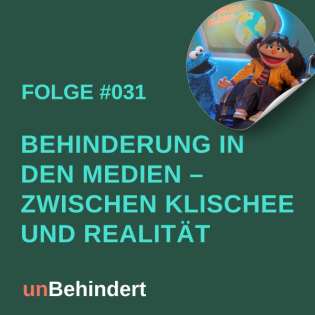 #031 Behinderung in den Medien – zwischen Klischee und Realität