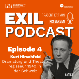 Exil #04 Kurt Hirschfeld - Dramaturg und Theaterregisseur 1940 in der Schweiz