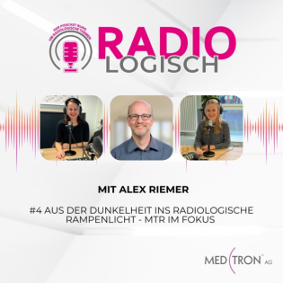 Aus der Dunkelheit ins radiologische Rampenlicht - MTR im Fokus mir Alex Riemer