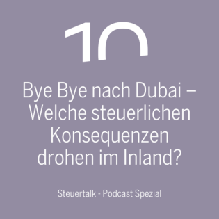 Bye Bye nach Dubai – Welche steuerlichen Konsequenzen drohen im Inland?