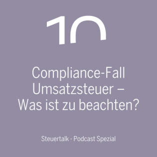 Compliance-Fall Umsatzsteuer – Was ist zu beachten?