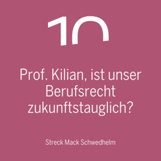 Prof. Kilian, ist unser Berufsrecht zukunftstauglich?