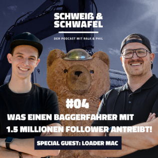 #4 - Was einen Baggerfahrer mit 1.5 Millionen Follower antreibt! | mit Loader Mac