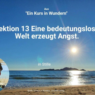 Lektion 13 Eine bedeutungslose Welt erzeugt Angst.