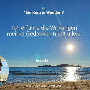 Lektion 19 Ich erfahre die Wirkungen meiner Gedanken nicht allein.